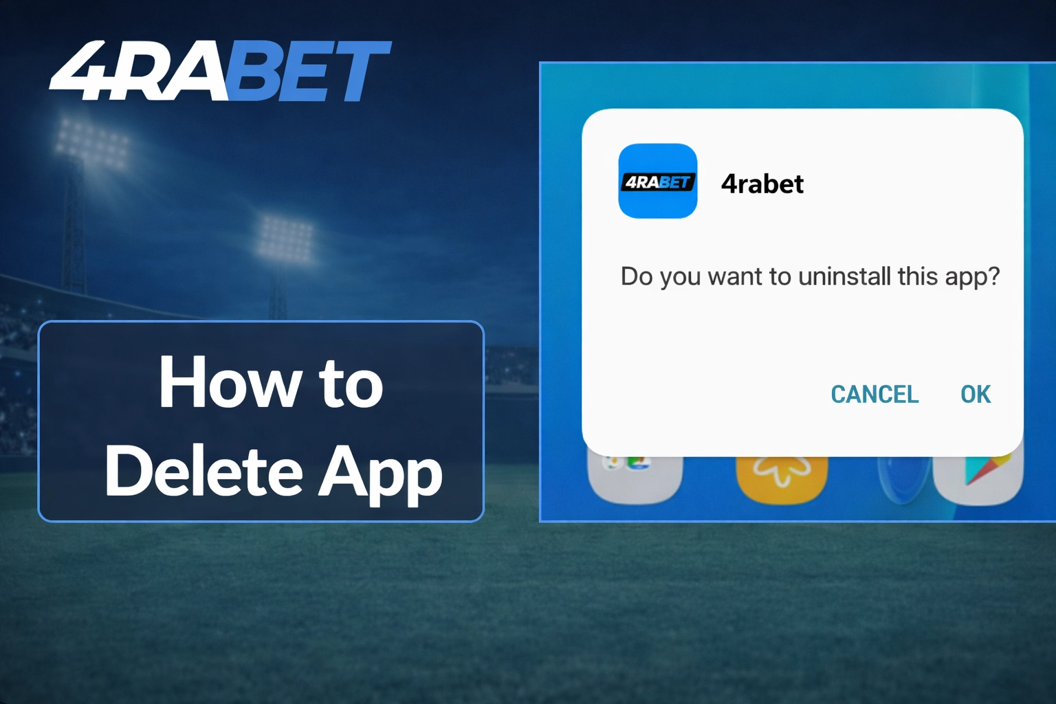 4rabet App Download – how to delete the app in 4 steps